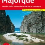 Randonnées à Majorque : Entre Mer et Montagne