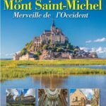 Mont Saint-Michel : Un joyau historique entre terre et mer